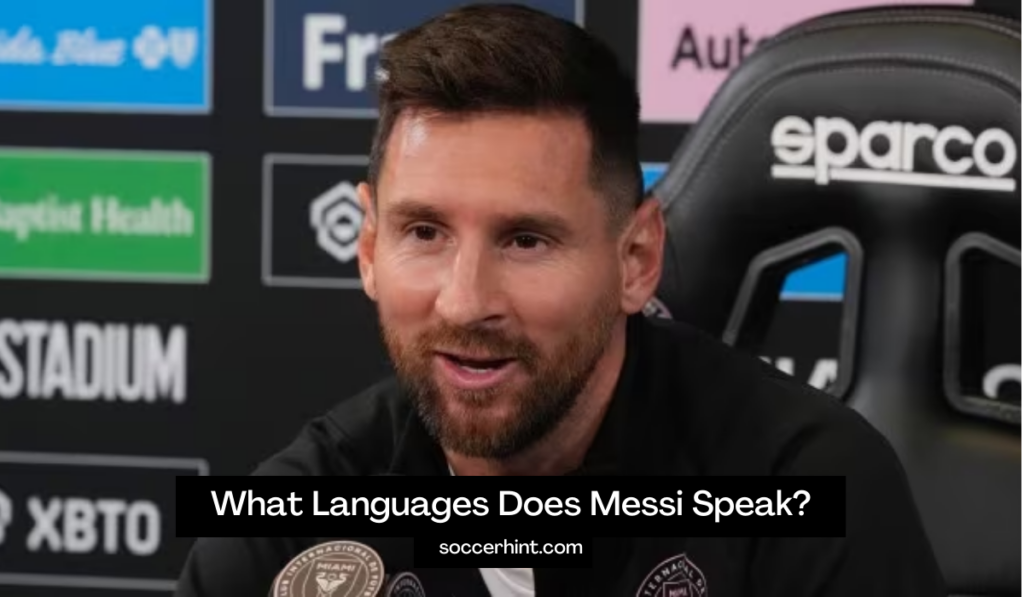 What Languages Does Messi Speak? A Comprehensive Look | Soccerhint.com