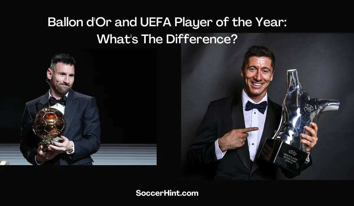 difference between Ballon d'Or and UEFA Player of the Year award