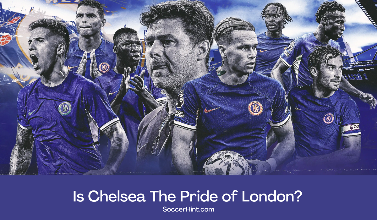 Why Chelsea Is Called Pride Of London: Unveiling the Title