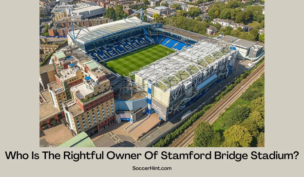Who Is The Rightful Owner Of Stamford Bridge Stadium