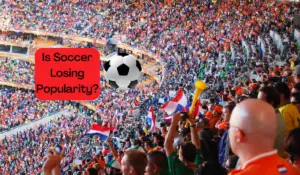 Is Soccer Losing Popularity
