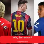 Why Soccer Players Are Known By Their Surname