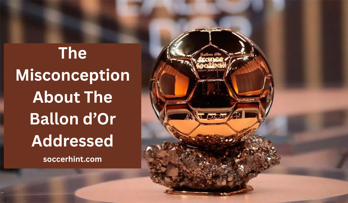 Ballon d’Or misconception addressed
